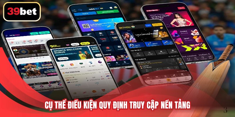 Cụ thể điều kiện quy định truy cập nền tảng